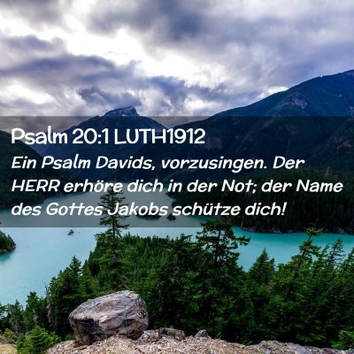 Picture 02 - Psalm 20:1 LUTH1912 - Ein Psalm Davids, vorzusingen. Der HERR erhöre - Bible Verse Picture