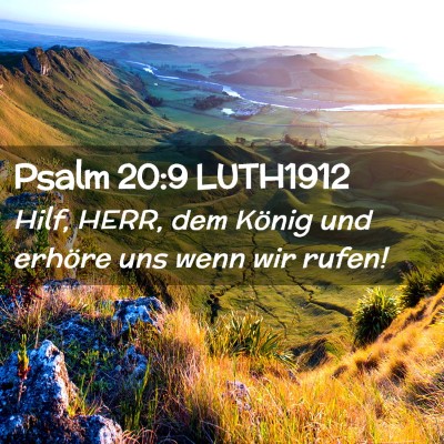 Picture 02 - Psalm 20:9 LUTH1912 - Hilf, HERR, dem König und erhöre uns wenn wir - Bible Verse Picture