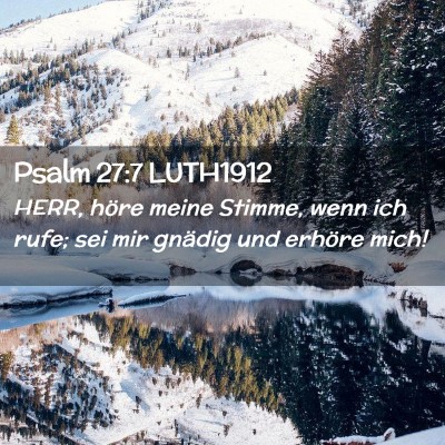Picture 02 - Psalm 27:7 LUTH1912 - HERR, höre meine Stimme, wenn ich rufe; sei mir - Bible Verse Picture