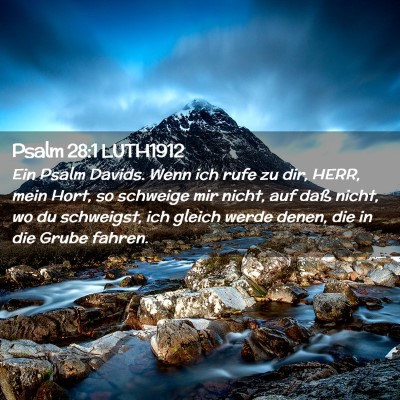 Picture 02 - Psalm 28:1 LUTH1912 - Ein Psalm Davids. Wenn ich rufe zu dir, HERR, - Bible Verse Picture