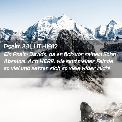 Picture 02 - Psalm 3:1 LUTH1912 - Ein Psalm Davids, da er floh vor seinem Sohn - Bible Verse Picture