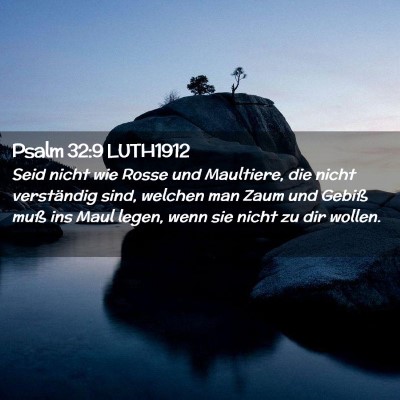 Picture 02 - Psalm 32:9 LUTH1912 - Seid nicht wie Rosse und Maultiere, die nicht - Bible Verse Picture