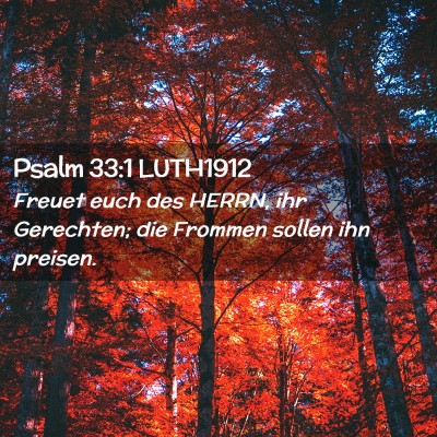 Picture 02 - Psalm 33:1 LUTH1912 - Freuet euch des HERRN, ihr Gerechten; die Frommen - Bible Verse Picture