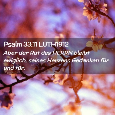 Picture 02 - Psalm 33:11 LUTH1912 - Aber der Rat des HERRN bleibt ewiglich, seines - Bible Verse Picture