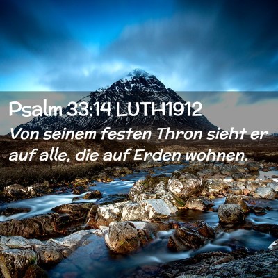 Picture 02 - Psalm 33:14 LUTH1912 - Von seinem festen Thron sieht er auf alle, die - Bible Verse Picture