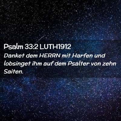 Picture 02 - Psalm 33:2 LUTH1912 - Danket dem HERRN mit Harfen und lobsinget ihm auf - Bible Verse Picture