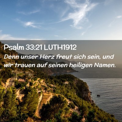 Picture 02 - Psalm 33:21 LUTH1912 - Denn unser Herz freut sich sein, und wir trauen - Bible Verse Picture