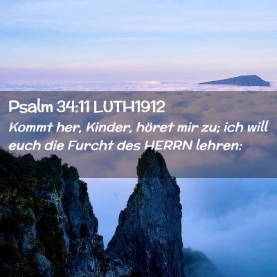 Picture 02 - Psalm 34:11 LUTH1912 - Kommt her, Kinder, höret mir zu; ich will euch - Bible Verse Picture