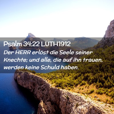 Picture 02 - Psalm 34:22 LUTH1912 - Der HERR erlöst die Seele seiner Knechte; und - Bible Verse Picture
