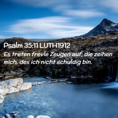 Picture 02 - Psalm 35:11 LUTH1912 - Es treten frevle Zeugen auf; die zeihen mich, des - Bible Verse Picture