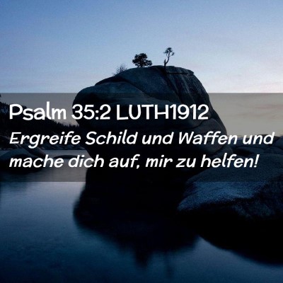 Picture 02 - Psalm 35:2 LUTH1912 - Ergreife Schild und Waffen und mache dich auf, - Bible Verse Picture