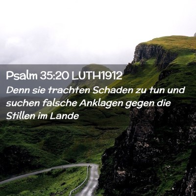 Picture 02 - Psalm 35:20 LUTH1912 - Denn sie trachten Schaden zu tun und suchen - Bible Verse Picture