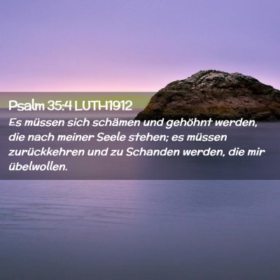 Picture 02 - Psalm 35:4 LUTH1912 - Es müssen sich schämen und gehöhnt werden, die - Bible Verse Picture