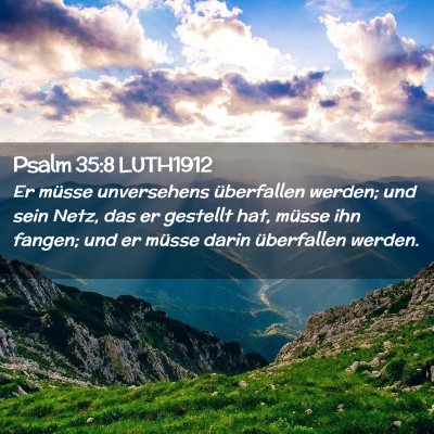 Picture 02 - Psalm 35:8 LUTH1912 - Er müsse unversehens überfallen werden; und - Bible Verse Picture