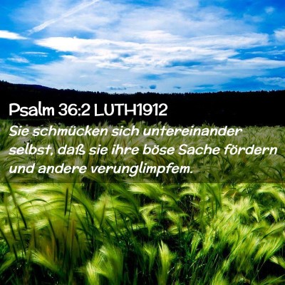Picture 02 - Psalm 36:2 LUTH1912 - Sie schmücken sich untereinander selbst, daß - Bible Verse Picture