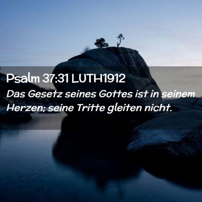 Picture 02 - Psalm 37:31 LUTH1912 - Das Gesetz seines Gottes ist in seinem Herzen; - Bible Verse Picture