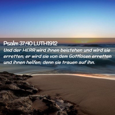 Picture 02 - Psalm 37:40 LUTH1912 - Und der HERR wird ihnen beistehen und wird sie - Bible Verse Picture