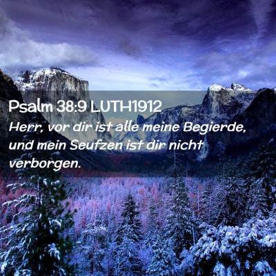 Picture 02 - Psalm 38:9 LUTH1912 - Herr, vor dir ist alle meine Begierde, und mein - Bible Verse Picture