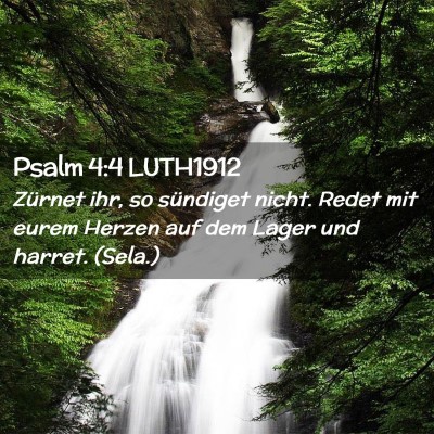 Picture 02 - Psalm 4:4 LUTH1912 - Zürnet ihr, so sündiget nicht. Redet mit eurem - Bible Verse Picture