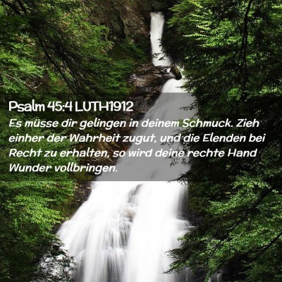 Picture 02 - Psalm 45:4 LUTH1912 - Es müsse dir gelingen in deinem Schmuck. Zieh - Bible Verse Picture