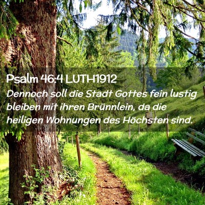 Picture 02 - Psalm 46:4 LUTH1912 - Dennoch soll die Stadt Gottes fein lustig bleiben - Bible Verse Picture