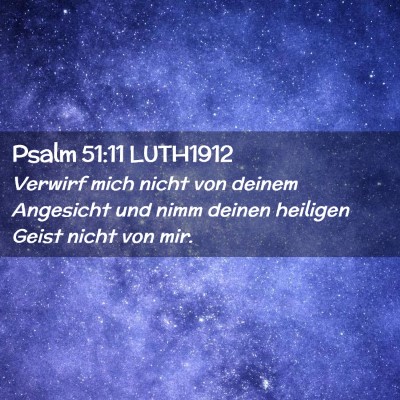 Picture 02 - Psalm 51:11 LUTH1912 - Verwirf mich nicht von deinem Angesicht und nimm - Bible Verse Picture