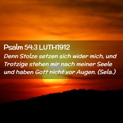 Picture 02 - Psalm 54:3 LUTH1912 - Denn Stolze setzen sich wider mich, und Trotzige - Bible Verse Picture