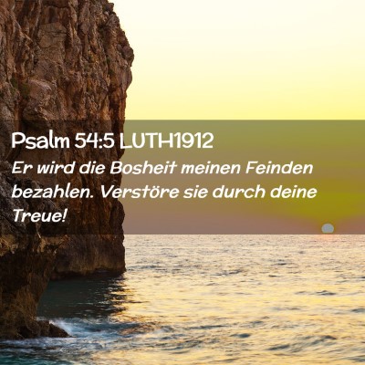 Picture 02 - Psalm 54:5 LUTH1912 - Er wird die Bosheit meinen Feinden bezahlen. - Bible Verse Picture