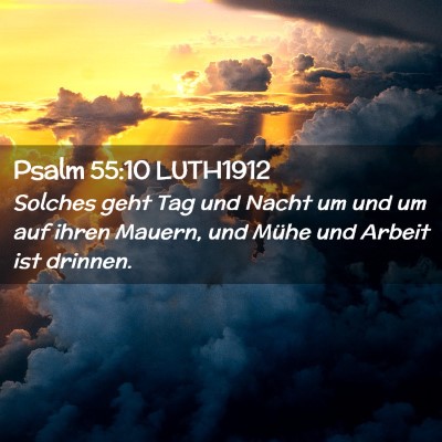 Picture 02 - Psalm 55:10 LUTH1912 - Solches geht Tag und Nacht um und um auf ihren - Bible Verse Picture