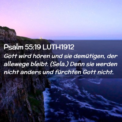 Picture 02 - Psalm 55:19 LUTH1912 - Gott wird hören und sie demütigen, der allewege - Bible Verse Picture