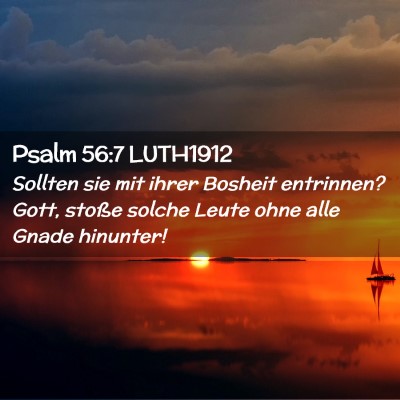 Picture 02 - Psalm 56:7 LUTH1912 - Sollten sie mit ihrer Bosheit entrinnen? Gott, - Bible Verse Picture