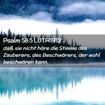 Picture 02 - Psalm 58:5 LUTH1912 - daß sie nicht höre die Stimme des Zauberers, - Bible Verse Picture