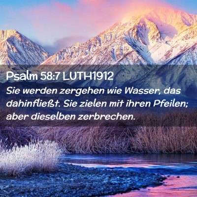 Picture 02 - Psalm 58:7 LUTH1912 - Sie werden zergehen wie Wasser, das dahinfließt. - Bible Verse Picture