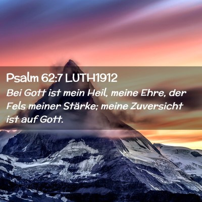 Picture 02 - Psalm 62:7 LUTH1912 - Bei Gott ist mein Heil, meine Ehre, der Fels - Bible Verse Picture