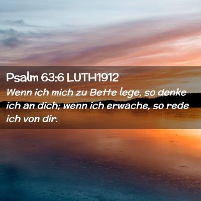 Picture 02 - Psalm 63:6 LUTH1912 - Wenn ich mich zu Bette lege, so denke ich an - Bible Verse Picture