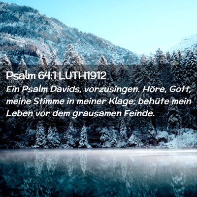 Picture 02 - Psalm 64:1 LUTH1912 - Ein Psalm Davids, vorzusingen. Höre, Gott, meine - Bible Verse Picture