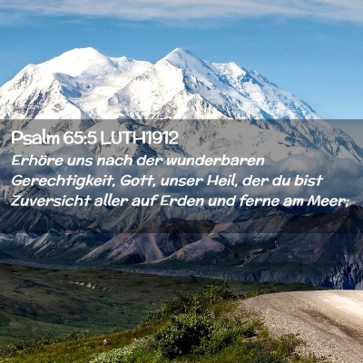 Picture 02 - Psalm 65:5 LUTH1912 - Erhöre uns nach der wunderbaren Gerechtigkeit, - Bible Verse Picture