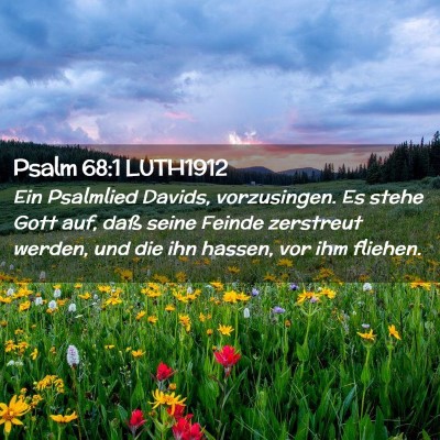 Picture 02 - Psalm 68:1 LUTH1912 - Ein Psalmlied Davids, vorzusingen. Es stehe Gott - Bible Verse Picture