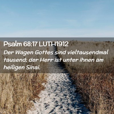 Picture 02 - Psalm 68:17 LUTH1912 - Der Wagen Gottes sind vieltausendmal tausend; der - Bible Verse Picture