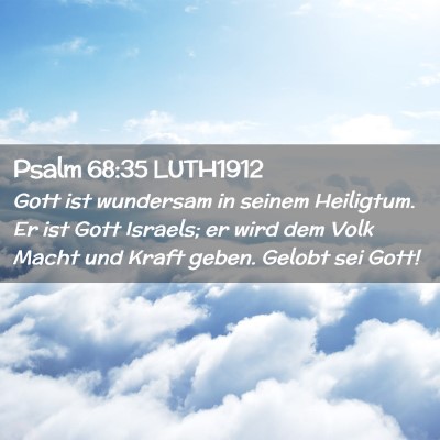 Picture 02 - Psalm 68:35 LUTH1912 - Gott ist wundersam in seinem Heiligtum. Er ist - Bible Verse Picture