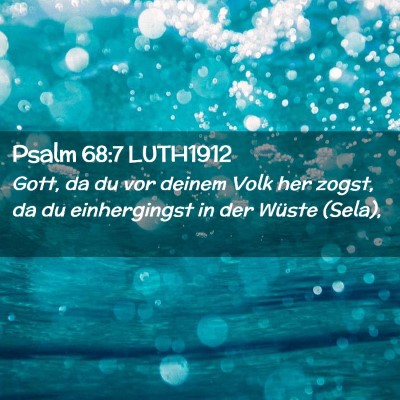 Picture 02 - Psalm 68:7 LUTH1912 - Gott, da du vor deinem Volk her zogst, da du - Bible Verse Picture