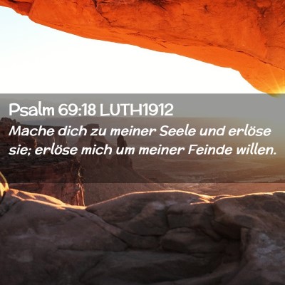 Picture 02 - Psalm 69:18 LUTH1912 - Mache dich zu meiner Seele und erlöse sie; - Bible Verse Picture