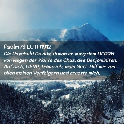 Picture 02 - Psalm 7:1 LUTH1912 - Die Unschuld Davids, davon er sang dem HERRN von - Bible Verse Picture