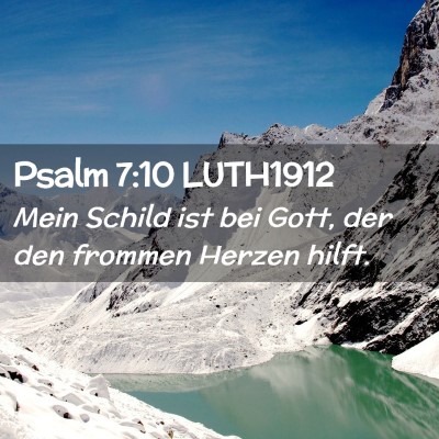 Picture 02 - Psalm 7:10 LUTH1912 - Mein Schild ist bei Gott, der den frommen Herzen - Bible Verse Picture