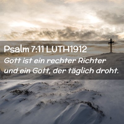Picture 02 - Psalm 7:11 LUTH1912 - Gott ist ein rechter Richter und ein Gott, der - Bible Verse Picture