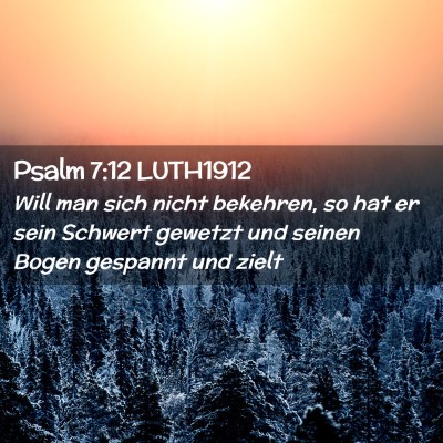 Picture 02 - Psalm 7:12 LUTH1912 - Will man sich nicht bekehren, so hat er sein - Bible Verse Picture