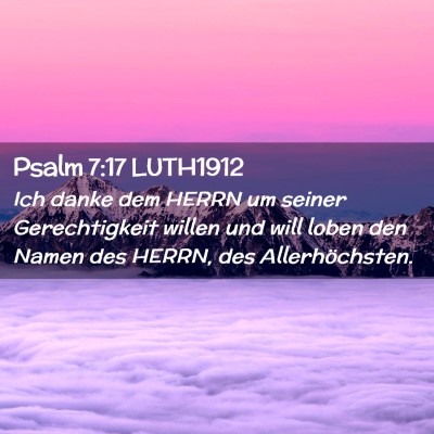 Picture 02 - Psalm 7:17 LUTH1912 - Ich danke dem HERRN um seiner Gerechtigkeit - Bible Verse Picture
