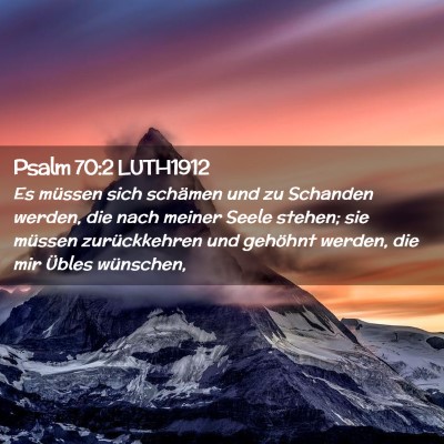 Picture 02 - Psalm 70:2 LUTH1912 - Es müssen sich schämen und zu Schanden werden, - Bible Verse Picture