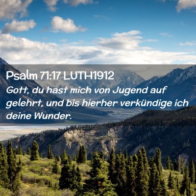 Picture 02 - Psalm 71:17 LUTH1912 - Gott, du hast mich von Jugend auf gelehrt, und - Bible Verse Picture