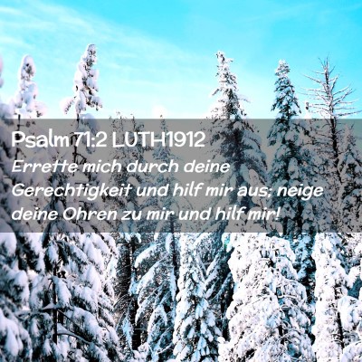 Picture 02 - Psalm 71:2 LUTH1912 - Errette mich durch deine Gerechtigkeit und hilf - Bible Verse Picture